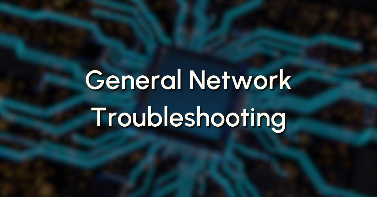 representation image of network that writes "General Network Troubleshooting" on top