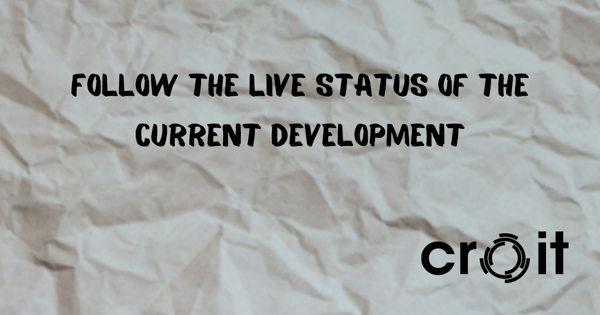 Follow the live status of the current development