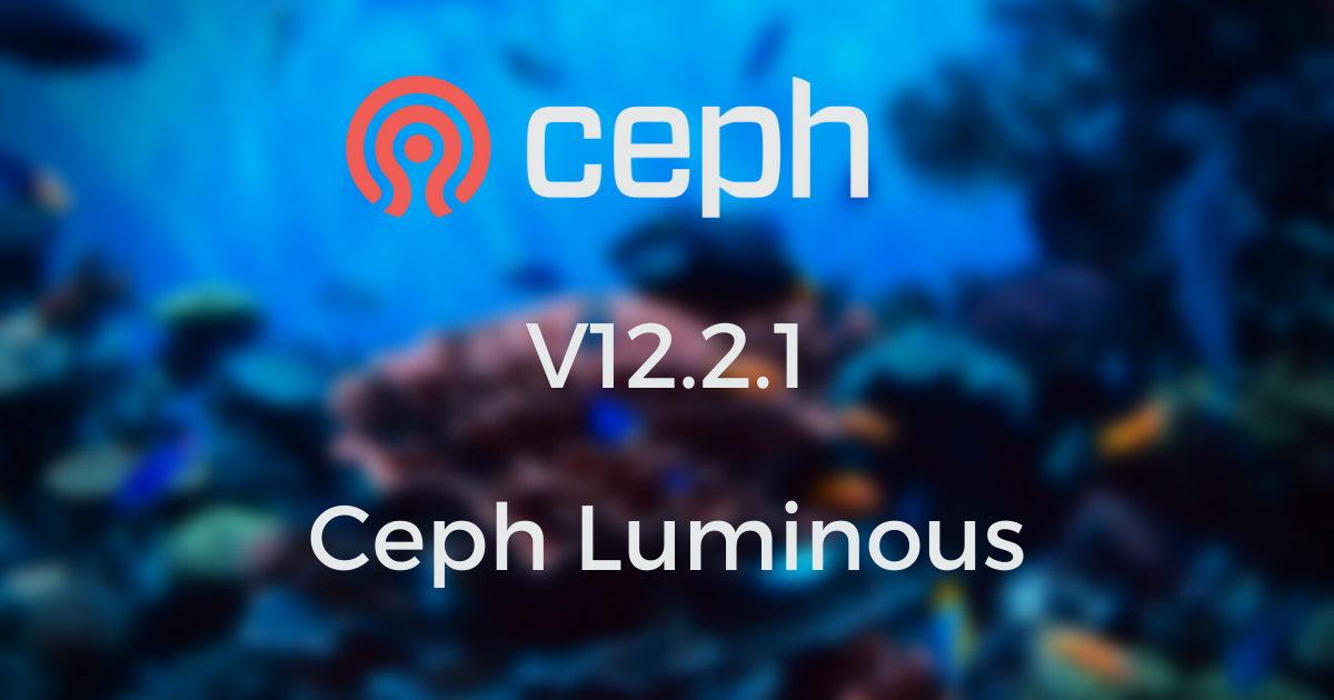 Ceph v12.2.1 Luminous