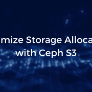 Optimize Storage Allocation with Ceph S3